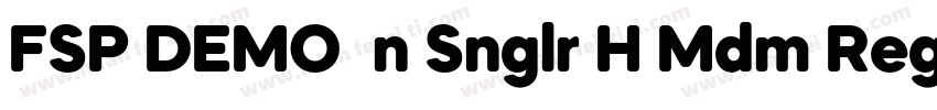 FSP DEMO  n Snglr H Mdm Regular字体转换